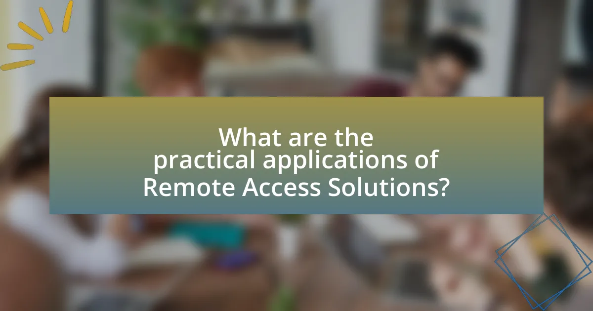 What are the practical applications of Remote Access Solutions?